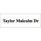 TAYLOR MALCOLM DR